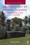 Routledge World Archaeology - Archaeology of Pacific Oceania