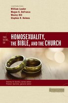 Counterpoints: Bible and Theology - Two Views on Homosexuality, the Bible, and the Church