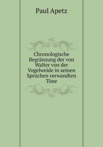 Chronologische Begranzung der von Walter von der Vogelweide in seinen Spruchen verwandten Toene