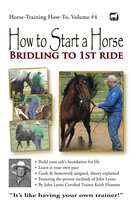 Horse Training How-To 4 - How to Start a Horse