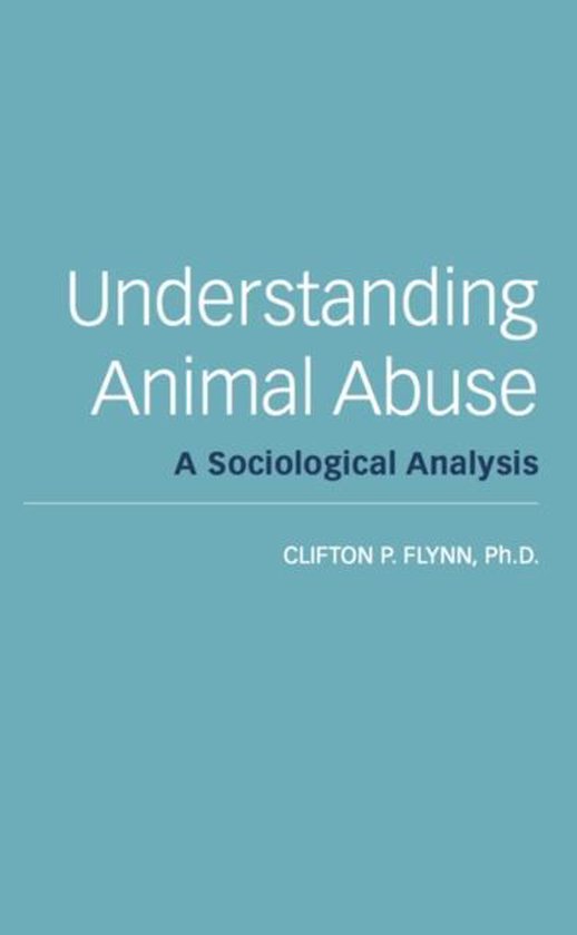 Understanding Animal Abuse 9781590563397 Clifton Flynn Boeken
