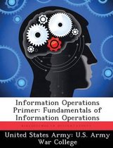Information Operations Primer
