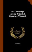 The Cambridge History of English Literature, Volume 3