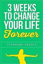 3 Weeks To Change Your Life Forever