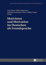 Im Medium fremder Sprachen und Kulturen 25 - Motivieren und Motivation im Deutschen als Fremdsprache