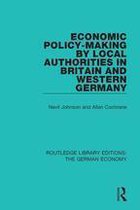 Routledge Library Editions: The German Economy - Economic Policy-Making by Local Authorities in Britain and Western Germany