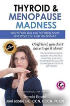 Thyroid & Menopause Madness