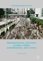 Non-Governmental Public Action - Transnational Activism, Global Labor Governance, and China