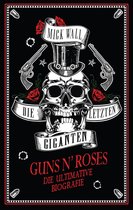 Guns N' Roses - Die letzten Giganten