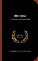 Reflections: Or, Sentences and Moral Max