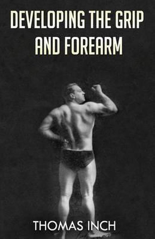 Developing the Grip and Forearm - cover