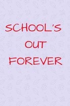 School's Out Forever