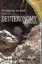 Unzipping the Law Deuteronomy Annotated