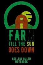 Farm Till the Sun Goes Down