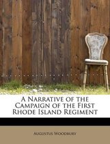 A Narrative of the Campaign of the First Rhode Island Regiment