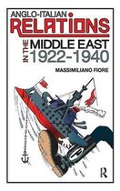 Anglo-Italian Relations in the Middle East, 1922-1940