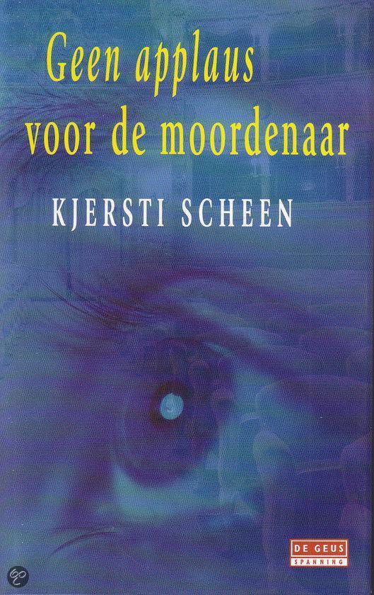 Cover van het boek 'Geen applaus voor de moordenaar' van Kjersti Scheen