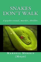 Snakes Don't Walk