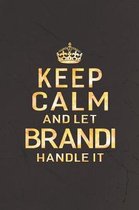 Keep Calm and Let Brandi Handle It