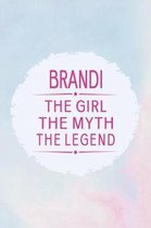 Brandi the Girl the Myth the Legend