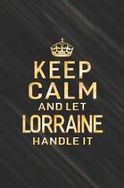 Keep Calm and Let Lorraine Handle It