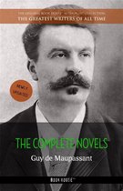 The Greatest Writers of All Time - Guy de Maupassant: The Complete Novels