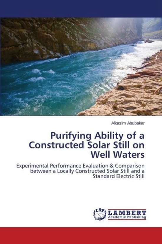 Purifying Ability of a Constructed Solar Still on Well Waters