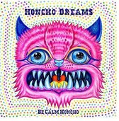 Be Calm Honcho - Honcho Dreams (CD)