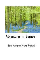 Adventures in Borneo