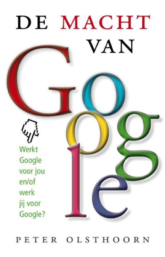 Cover van het boek 'De macht van google' van P. Olsthoorn