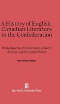 A History of English-Canadian Literature to the Confederation