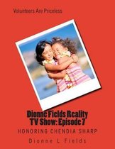 Dionne Fields Reality TV Show: Episode 7