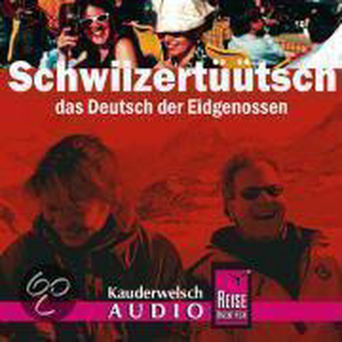 Schwiizertüütsch. Kauderwelsch-CD - Reise Know-How Rump Gmbh