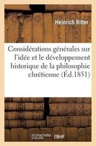 Considerations Generales Sur L Idee Et Le Developpement Historique de La Philosophie Chretienne