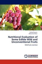 Nutritional Evaluation of Some Edible Wild and Unconventional Fruits