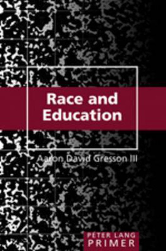 Race and Education Primer 9781433100499 Aaron David Gresson Iii