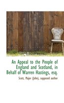 An Appeal to the People of England and Scotland, in Behalf of Warren Hastings, Esq.