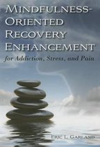 Mindfulness-Oriented Recovery Enhancement for Addiction, Stress, and Pain