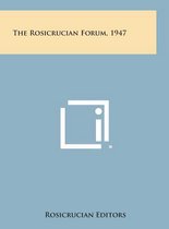 The Rosicrucian Forum, 1947