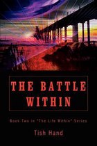 The Battle within: Book Two in the Life within Series
