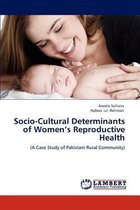 Socio-Cultural Determinants of Women's Reproductive Health