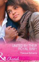 Conveniently Wed, Royally Bound 1 - United By Their Royal Baby (Conveniently Wed, Royally Bound, Book 1) (Mills & Boon Cherish)