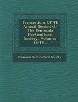 Transactions of Th Annual Session of the Peninsula Horticultural Society, Volumes 16-19...