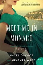 Meet Me in Monaco A Novel of Grace Kelly's Royal Wedding