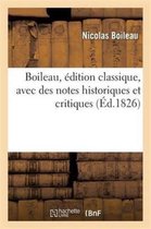 Litterature- Boileau, �dition Classique, Avec Des Notes Historiques Et Critiques Auxquelles on a Joint