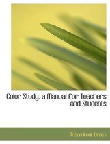 Color Study, a Manual for Teachers and Students