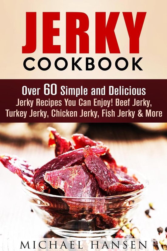 Meat Lovers - Jerky Cookbook: Over 60 Simple and Delicious J ... - cover
