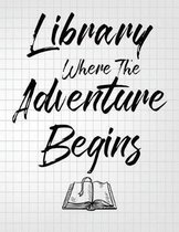 Library Where The Adventure Begins