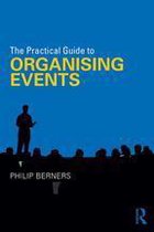 The Practical Guide to Events and Hotel Management Series - The Practical Guide to Organising Events