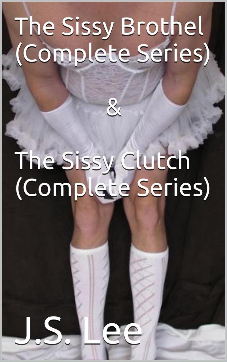 Bol Com The Sissy Brothel Complete Series The Sissy Clutch